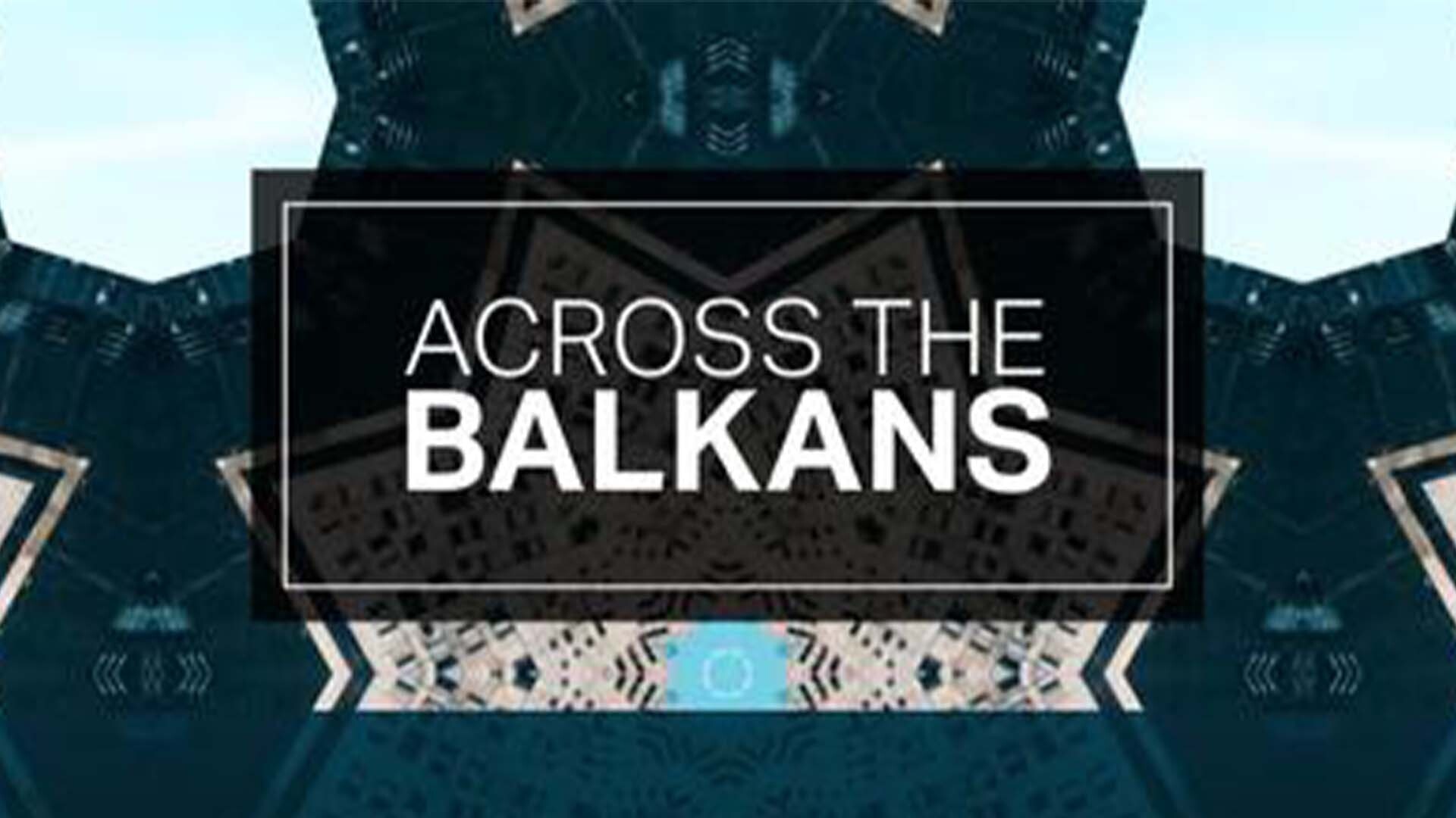 Across the Balkans