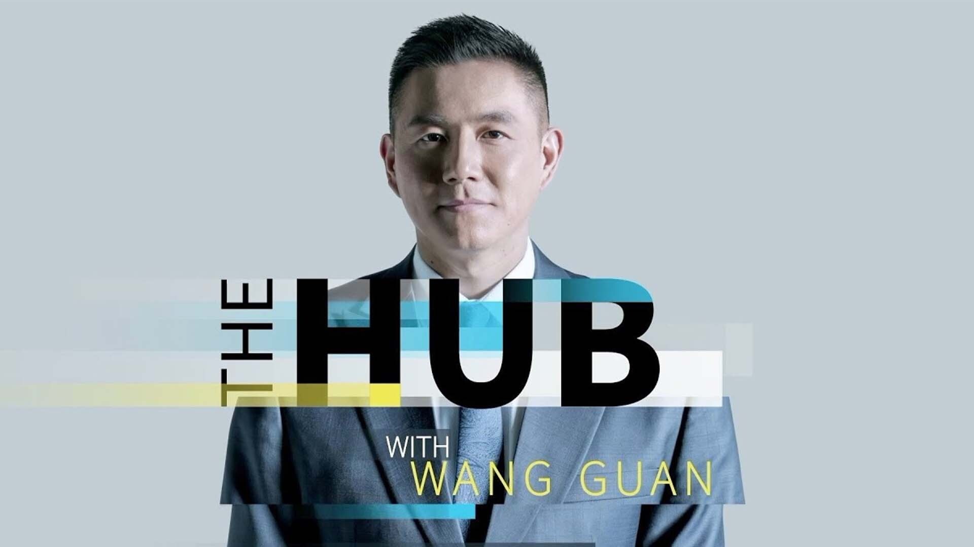 The Hub With Wang Guan