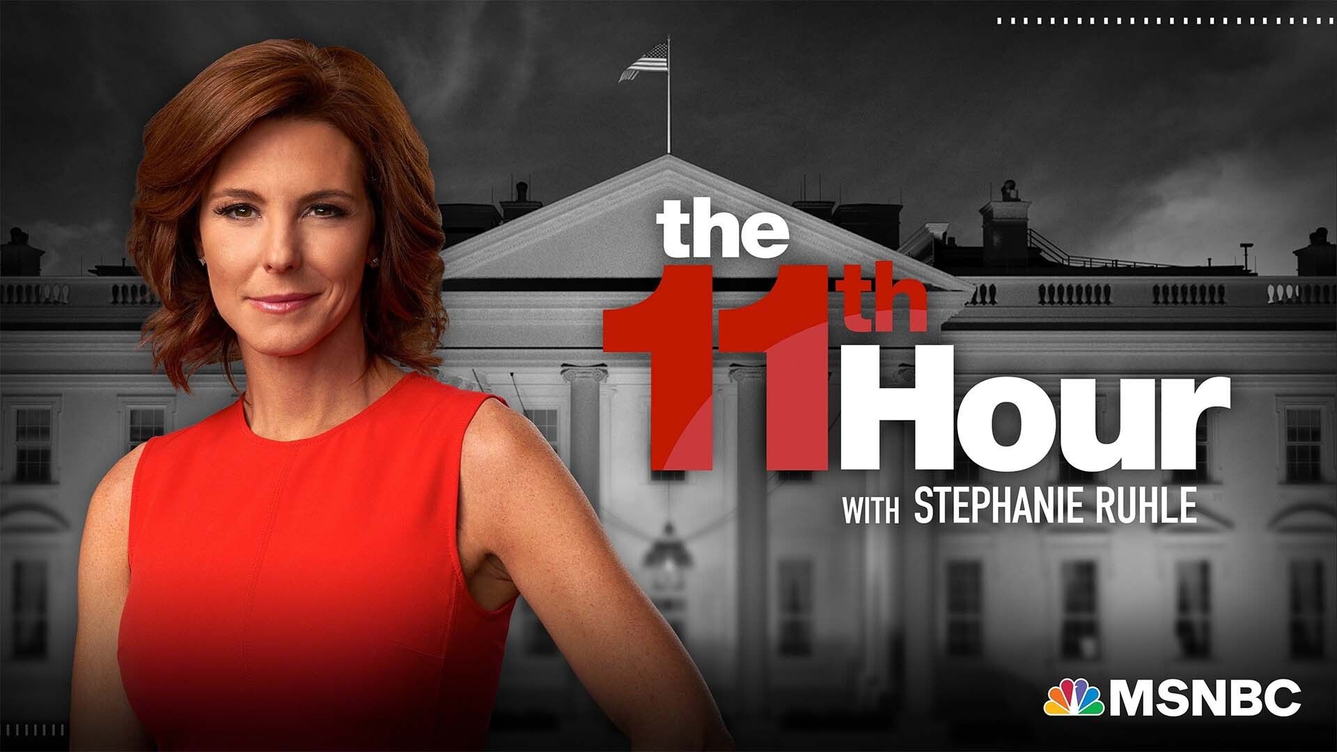 The 11th Hour With Stephanie Ruhle